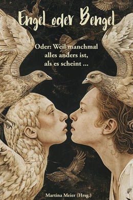 Abbildung von Meier | Engel oder Bengel - Oder: Weil manchmal alles anders ist, als es scheint ... | 1. Auflage | 2024 | beck-shop.de