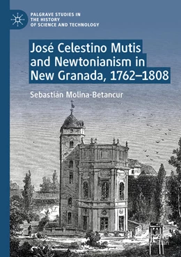 Abbildung von Molina-Betancur | José Celestino Mutis and Newtonianism in New Granada, 1762-1808 | 1. Auflage | 2024 | beck-shop.de