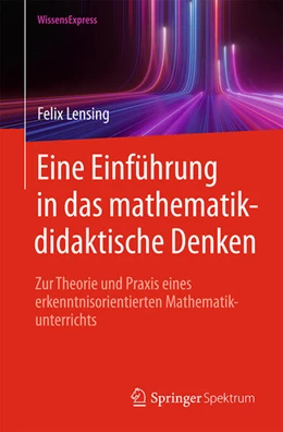 Abbildung von Lensing | Eine Einführung in das mathematikdidaktische Denken | 1. Auflage | 2024 | beck-shop.de