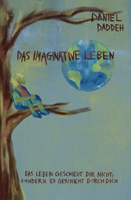 Abbildung von Daddeh | Das Imaginative Leben | 1. Auflage | 2024 | beck-shop.de