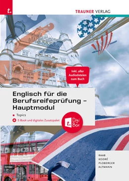 Abbildung von Raab / Kodré | Englisch für die Berufsreifeprüfung - Hauptmodul Topics + TRAUNER-Digi-Box + E-Book | 8. Auflage | 2024 | beck-shop.de