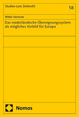 Abbildung von Heinecke | Das niederländische Übereignungssystem als mögliches Vorbild für Europa | 1. Auflage | 2024 | 58 | beck-shop.de