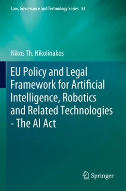 Abbildung von Nikolinakos | EU Policy and Legal Framework for Artificial Intelligence, Robotics and Related Technologies - The AI Act | 1. Auflage | 2024 | beck-shop.de