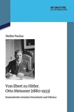 Abbildung von Paulus | Von Ebert zu Hitler. Otto Meissner (1880-1953) | 1. Auflage | 2025 | beck-shop.de