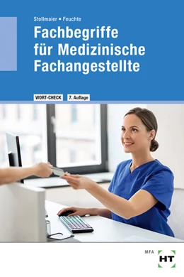 Abbildung von Stollmaier / Feuchte | eBook inside: Buch und eBook Fachbegriffe für Medizinische Fachangestellte | 7. Auflage | 2024 | beck-shop.de