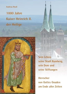 Abbildung von Reuß | 1000 Jahre Kaiser Heinrich II. der Heilige - Sein Leben, seine Stadt Bamberg, sein Dom und seine Stiftungen | 1. Auflage | 2024 | beck-shop.de