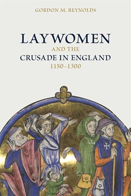 Abbildung von Reynolds | Laywomen and the Crusade in England, 1150-1300 | 1. Auflage | 2024 | 7 | beck-shop.de