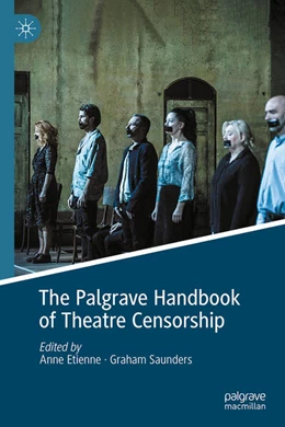 Abbildung von Etienne / Saunders | The Palgrave Handbook of Theatre Censorship | 1. Auflage | 2024 | beck-shop.de