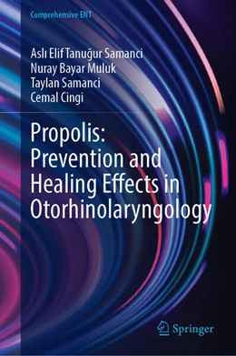 Abbildung von Tanugur Samanci / Bayar Muluk | Propolis: Prevention and Healing Effects in Otorhinolaryngology | 1. Auflage | 2024 | beck-shop.de