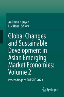 Abbildung von Nguyen / Hens | Global Changes and Sustainable Development in Asian Emerging Market Economies: Volume 2 | 1. Auflage | 2024 | beck-shop.de