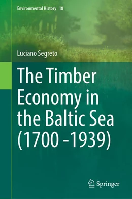 Abbildung von Segreto | The Timber Economy in the Baltic Sea (1600–1939) | 1. Auflage | 2024 | 18 | beck-shop.de