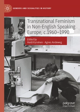 Abbildung von Kurvinen / Andeweg | Transnational Feminism in Non-English Speaking Europe, c.1960-1990 | 1. Auflage | 2024 | beck-shop.de