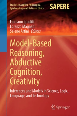 Abbildung von Ippoliti / Magnani | Model-Based Reasoning, Abductive Cognition, Creativity | 1. Auflage | 2024 | 70 | beck-shop.de