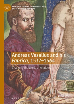 Abbildung von Nutton | Andreas Vesalius and his Fabrica, 1537-1564 | 1. Auflage | 2024 | beck-shop.de