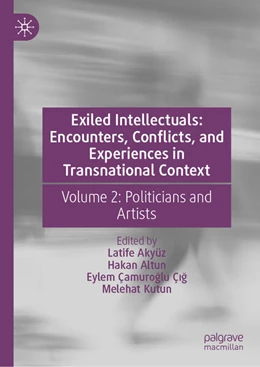 Abbildung von Akyüz / Altun | Exiled Intellectuals: Encounters, Conflicts, and Experiences in Transnational Context | 1. Auflage | 2024 | beck-shop.de