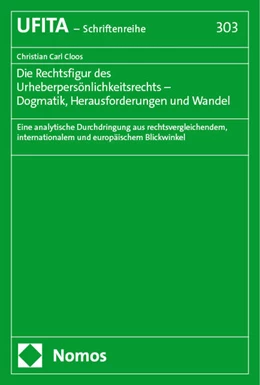 Abbildung von Cloos | Die Rechtsfigur des Urheberpersönlichkeitsrechts – Dogmatik, Herausforderungen und Wandel | 1. Auflage | 2024 | 303 | beck-shop.de