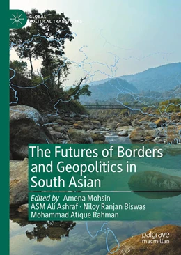 Abbildung von Mohsin / Ashraf | The Futures of Borders and Geopolitics in South Asia | 1. Auflage | 2024 | beck-shop.de