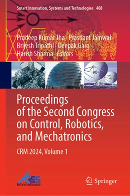 Abbildung von Jha / Jamwal | Proceedings of the Second Congress on Control, Robotics, and Mechatronics | 1. Auflage | 2024 | 408 | beck-shop.de