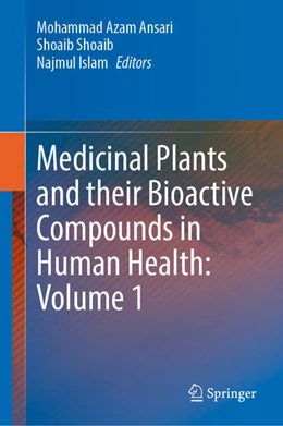 Abbildung von Ansari / Shoaib | Medicinal Plants and their Bioactive Compounds in Human Health: Volume 1 | 1. Auflage | 2024 | beck-shop.de
