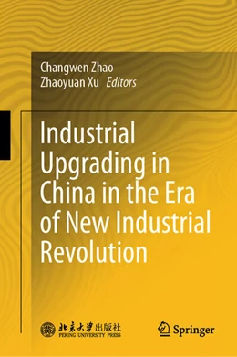 Abbildung von Zhao / Xu | Industrial Upgrading in China in the Era of New Industrial Revolution | 1. Auflage | 2024 | beck-shop.de