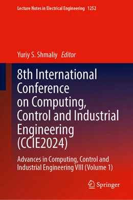 Abbildung von S. Shmaliy | 8th International Conference on Computing, Control and Industrial Engineering (CCIE2024) | 1. Auflage | 2024 | 1252 | beck-shop.de