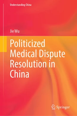 Abbildung von Wu | Politicized Medical Dispute Resolution in China | 1. Auflage | 2024 | beck-shop.de