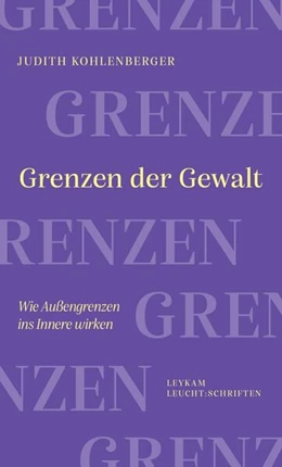 Abbildung von Kohlenberger | Grenzen der Gewalt | 1. Auflage | 2024 | beck-shop.de