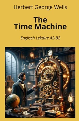 Abbildung von Wells / Graf | The Time Machine | 1. Auflage | 2024 | beck-shop.de