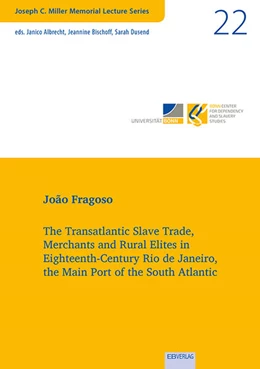 Abbildung von Fragoso | The Transatlantic Slave Trade, Merchants and Rural Elites in Eighteenth-Century Rio de Janeiro, the Main Port of the South Atlantic | 1. Auflage | 2024 | beck-shop.de