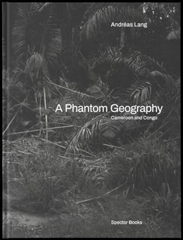 Abbildung von Lang | A Phantom Geography. Cameroon and Congo | 1. Auflage | 2024 | beck-shop.de