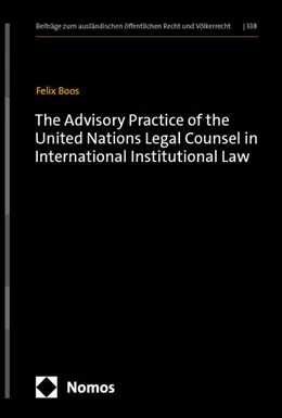 Abbildung von Boos | The Advisory Practice of the United Nations Legal Counsel in International Institutional Law | 1. Auflage | 2024 | 338 | beck-shop.de