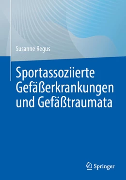 Abbildung von Regus | Sportassoziierte Gefäßerkrankungen und Gefäßtraumata | 1. Auflage | 2024 | beck-shop.de