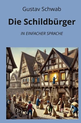 Abbildung von Schwab / Graf | Die Schildbürger: In Einfacher Sprache | 1. Auflage | 2024 | beck-shop.de