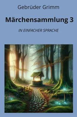 Abbildung von Grimm / Graf | Märchensammlung 3: In Einfacher Sprache | 1. Auflage | 2024 | beck-shop.de