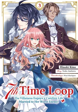 Abbildung von Amekawa / Gottselig | 7th Time Loop: The Villainess Enjoys a Carefree Life Married to Her Worst Enemy! (Manga), Band 03 (deutsche Ausgabe) | 1. Auflage | 2025 | beck-shop.de