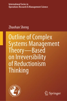 Abbildung von Sheng | Outline of Complex Systems Management Theory- Based on Irreversibility of Reductionism Thinking | 1. Auflage | 2024 | beck-shop.de