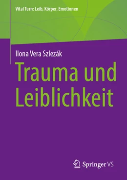 Abbildung von Szlezák | Trauma und Leiblichkeit | 1. Auflage | 2024 | beck-shop.de