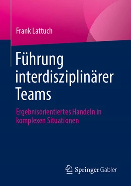 Abbildung von Lattuch | Führung interdisziplinärer Teams | 1. Auflage | 2024 | beck-shop.de