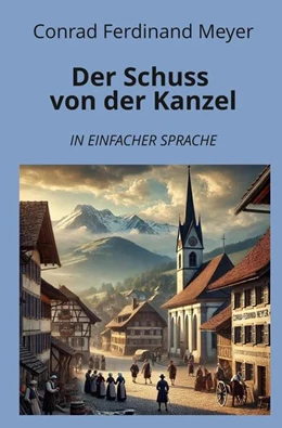 Abbildung von Meyer / Graf | Der Schuss von der Kanzel: In Einfacher Sprache | 1. Auflage | 2024 | beck-shop.de