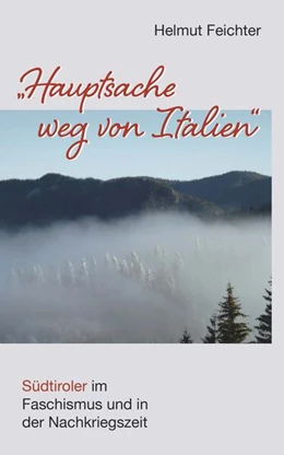 Abbildung von Feichter | Hauptsache weg von Italien | 1. Auflage | 2024 | beck-shop.de