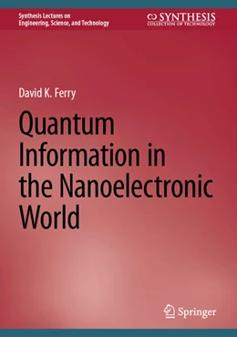 Abbildung von Ferry | Quantum Information in the Nanoelectronic World | 1. Auflage | 2024 | beck-shop.de