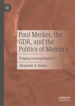 Abbildung von Brown | Paul Merker, the GDR, and the Politics of Memory | 1. Auflage | 2024 | beck-shop.de