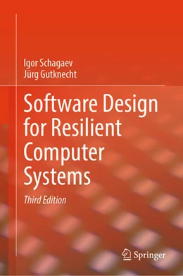 Abbildung von Schagaev / Gutknecht | Software Design for Resilient Computer Systems | 3. Auflage | 2024 | beck-shop.de