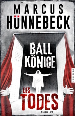 Abbildung von Hünnebeck | Ballkönige des Todes | 1. Auflage | 2024 | beck-shop.de