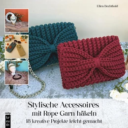 Abbildung von Ellen Bechthold | Stylische Accessoires mit Rope Garn häkeln | 1. Auflage | 2024 | beck-shop.de