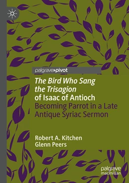 Abbildung von Kitchen / Peers | 'The Bird Who Sang the Trisagion' of Isaac of Antioch | 1. Auflage | 2024 | beck-shop.de