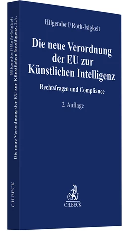 Abbildung von Hilgendorf / Roth-Isigkeit | Die neue Verordnung der EU zur Künstlichen Intelligenz | 2. Auflage | 2025 | beck-shop.de