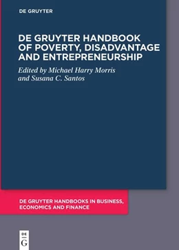 Abbildung von Morris / Santos | De Gruyter Handbook of Poverty, Disadvantage and Entrepreneurship | 1. Auflage | 2024 | beck-shop.de