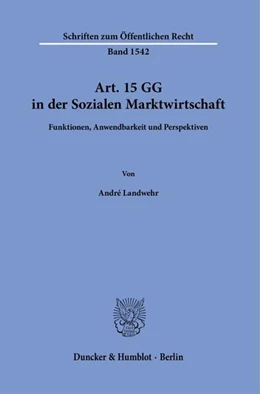 Abbildung von Landwehr | Art. 15 GG in der Sozialen Marktwirtschaft | 1. Auflage | 2024 | beck-shop.de