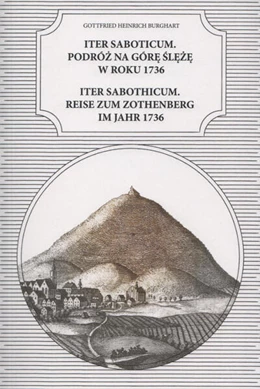 Abbildung von Kölmel / Kunicki | Gottfried Heinrich Burghart – Iter Saboticum. Podróz na Góre Sleze w roku 1736 : Iter Saboticum. Reise zum Zothenberg im Jahr 1736 | 1. Auflage | 2023 | beck-shop.de
